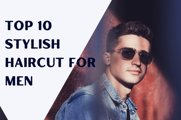 Top 10 stylish haircut for men​